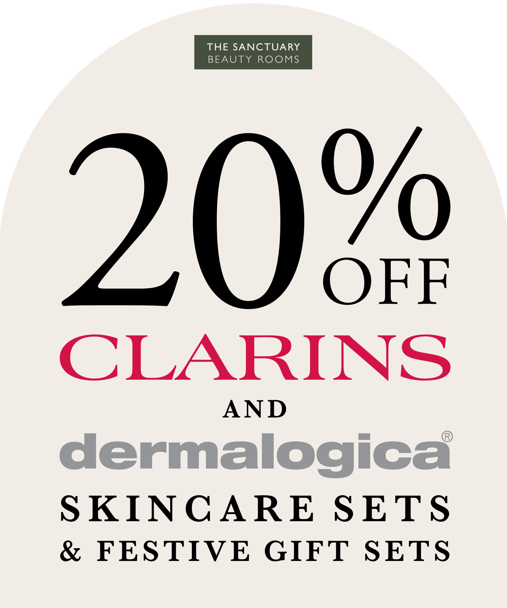 20% off all Clarins and Dermalogica skincare and gift sets